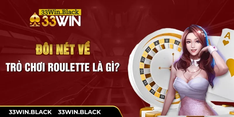 Đôi nét về trò chơi Roulette là gì?