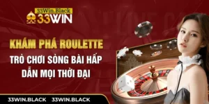 Khám Phá Roulette - Trò Chơi Sòng Bài Hấp Dẫn Mọi Thời Đại